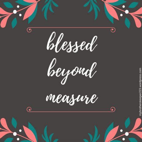 Blessed Beyond Measure Quotes - ShortQuotes.cc