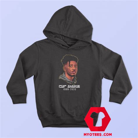 Pop Smoke 1999 - 2020 Unisex Hoodie On Sale | myotees.com