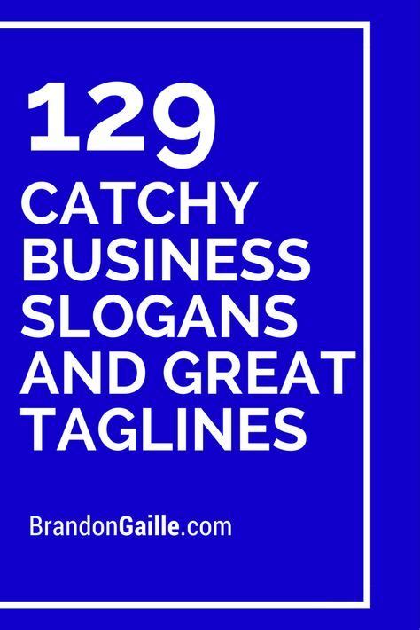 List of 151 Catchy Business Slogans and Great Taglines | Business ...