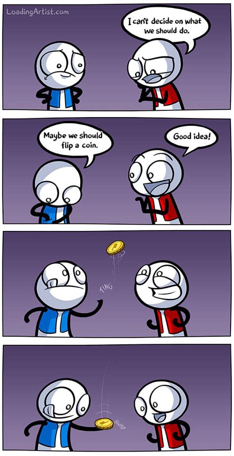 Maybe we should flip a coin.. - 9GAG