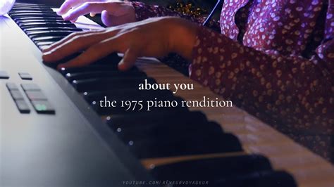 About You - The 1975 (Piano Cover) - YouTube