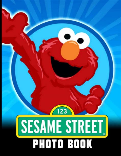 Sesame Street Photo Book: Sesame Street Perfect Gift Photo Book Books For Kid And Adult by ...