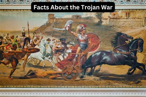 10 Facts About the Trojan War - Have Fun With History