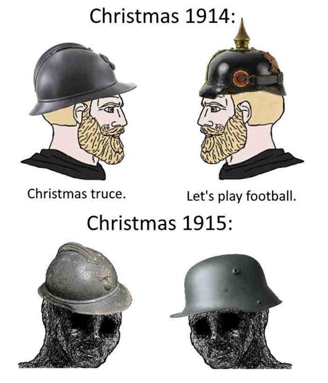 Christmas truce be like epic : r/HistoryMemes