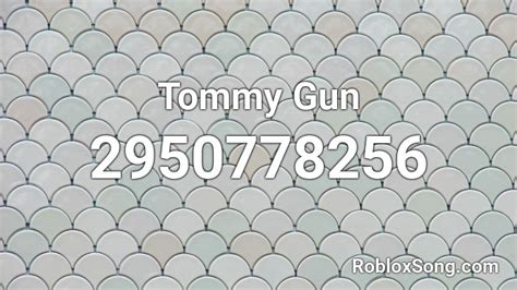 Tommy Gun Roblox ID - Roblox music codes