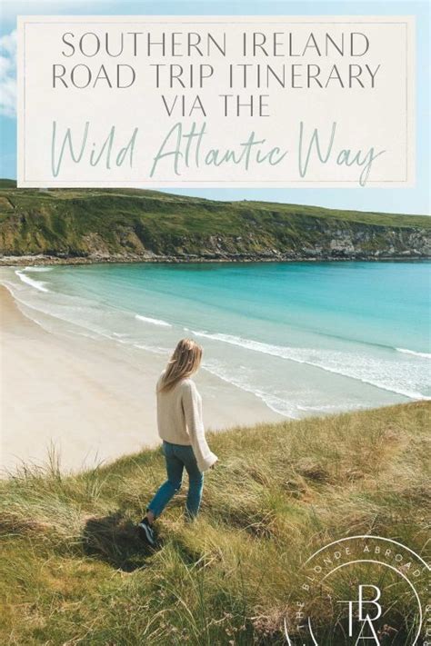 Southern Ireland Road Trip Itinerary Via the Wild Atlantic Way • The Blonde Abroad