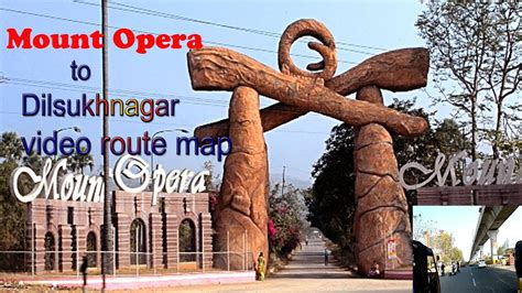 Mount Opera to Dilsukhnagar video route map 2 - YouTube