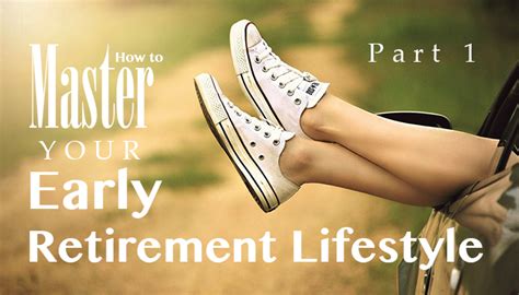 How to master your early retirement lifestyle: Part 1 - Think Save Retire