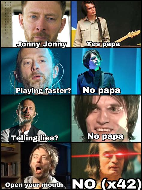 Jonny Jonny yes papa : r/radioheadcirclejerk