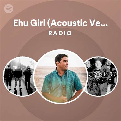 Ehu Girl (Acoustic Version) Radio | Spotify Playlist