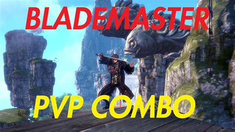 [Blade and Soul] Blade Master Basic PvP Combo Guide #1 - YouTube