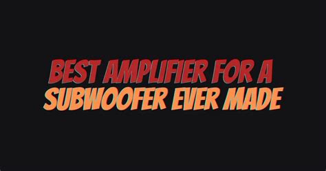 Best amplifier for a subwoofer ever made - All For Turntables