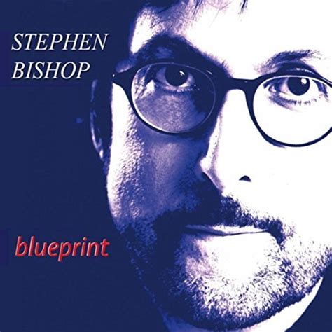 Michael Doherty's Music Log: Stephen Bishop: “Blueprint” (2016) CD Review