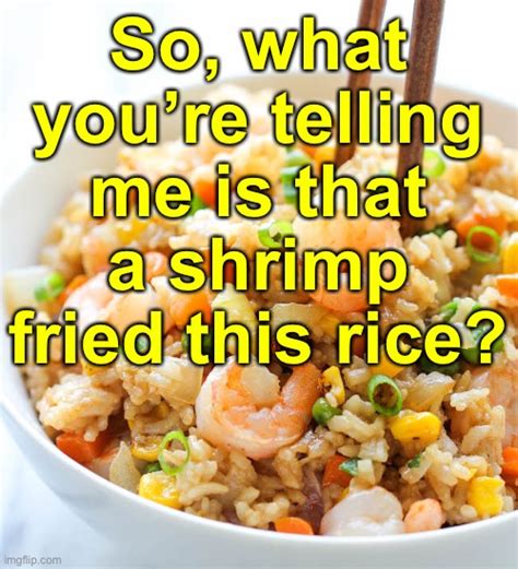 Shrimp Fried Rice - Imgflip