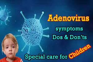 Adenoviruses: Symptoms, Treatment, Dos & Don’ts