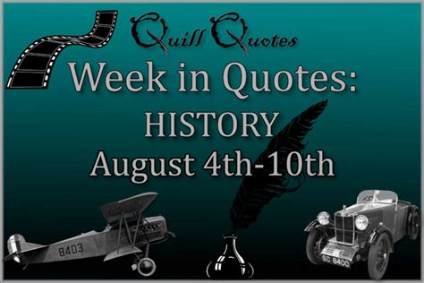 History August 4th – 10th: Historical Quotes from Each Day - Quill Quotes