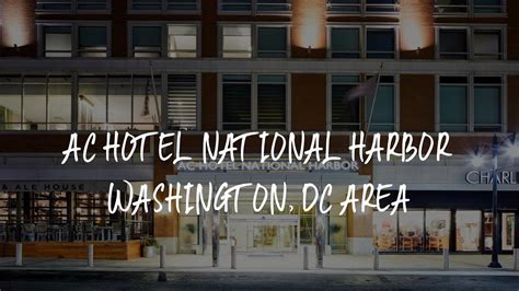 AC Hotel National Harbor Washington, DC Area Review - National Harbor ...