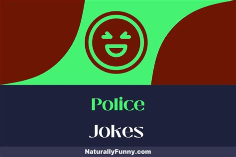 516 Police Jokes That Can Arrest Your Attention - Naturally Funny