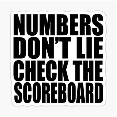 Numbers Don't Lie Quote / Lie Quotes Brainyquote - Numbers don't lie, meaning the raw data which ...