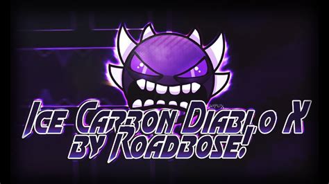 Geometry Dash - Ice Carbon Diablo X by roadbose [EXTREME DEMON] - YouTube