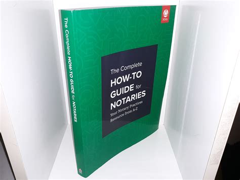 The Complete How-to Guide for Notaries: Your Notary Practices Resource from A-Z (2017) - Eborn Books