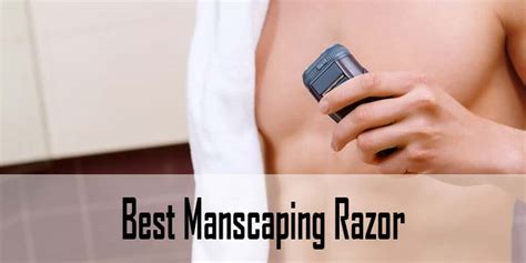 Best Manscaping Razor Reviews & Buying Guide