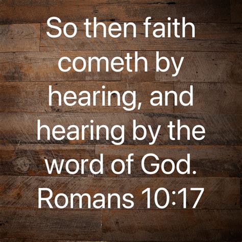 Romans 10 17 so then faith cometh by hearing and hearing by the word of god king james version ...