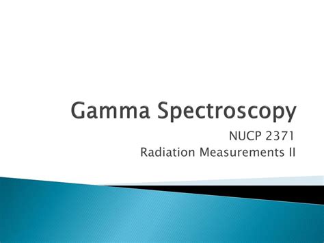 PPT - Gamma Spectroscopy PowerPoint Presentation, free download - ID ...
