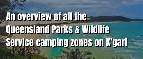 An overview of all the Queensland Parks & Wildlife Service camping zones on K’gari (formerly ...