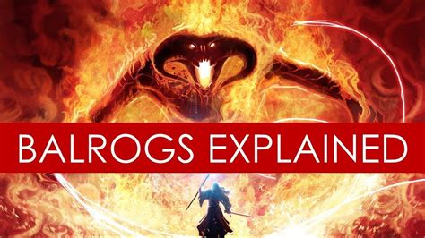 What are Balrogs EXPLAINED? [Lord of the Rings Lore] - YouTube