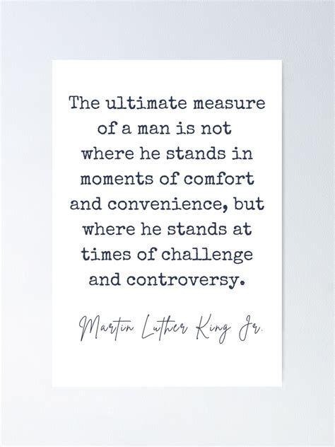 "The Ultimate Measure of A Man - Martin Luther King Jr Quote" Poster for Sale by BeakHouse ...