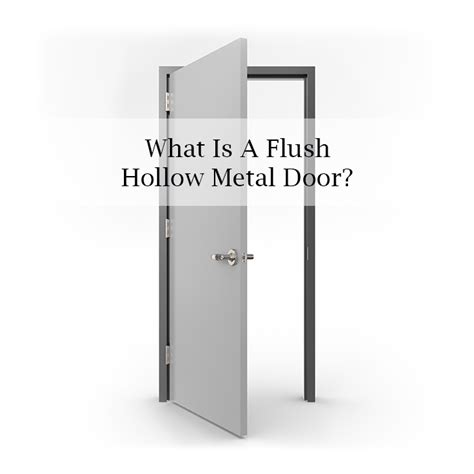 What Is A Flush Hollow Metal Door? | Learn More