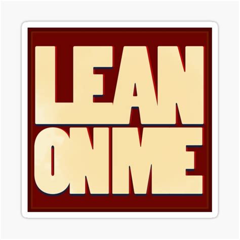 "Quotes- Lean On Me" Sticker by KitsuneDesigns | Redbubble