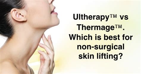 Ultherapy vs Thermage | Clarity MedSpa