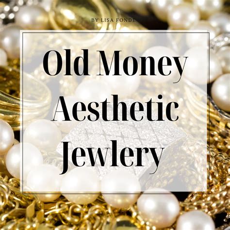 The Ultimate Guide to Old Money Aesthetic Jewelry - How to Choose the Most Classy Jewelry Pieces ...