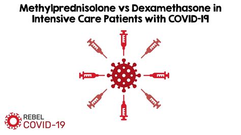 Methylprednisolone vs Dexamethasone in COVID19 Cover - REBEL EM ...