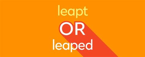 Leapt or Leaped: Which Is Correct? | Thesaurus.com