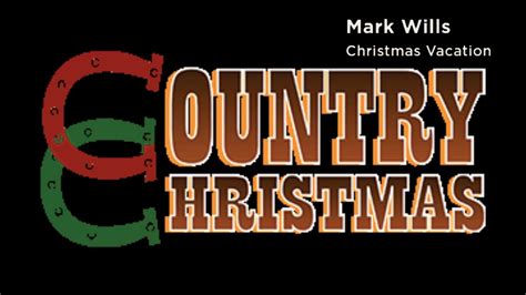 SiriusXM Country Christmas - Christmas Vacation - Mark Wills - YouTube