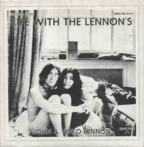 John Lennon & Yoko Ono - Life With The Lennon's (1977, Vinyl) | Discogs