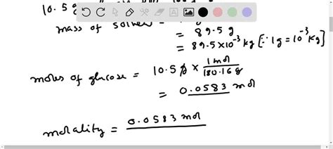 what is the molarity and molality of a 10.5 % by mass glucose (C6H12O6 ...