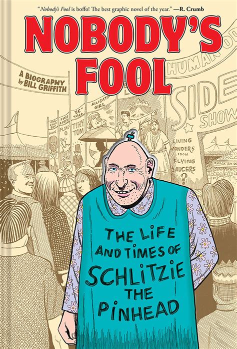 Nobody's Fool: The Life and Times of Schlitzie the Pinhead by Bill Griffith | Goodreads