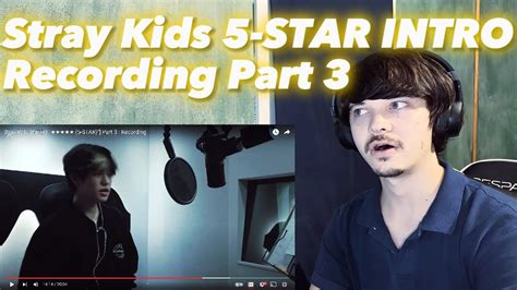 Stray Kids (INTRO ★★★★★ 5-STAR Recording) Reaction - YouTube