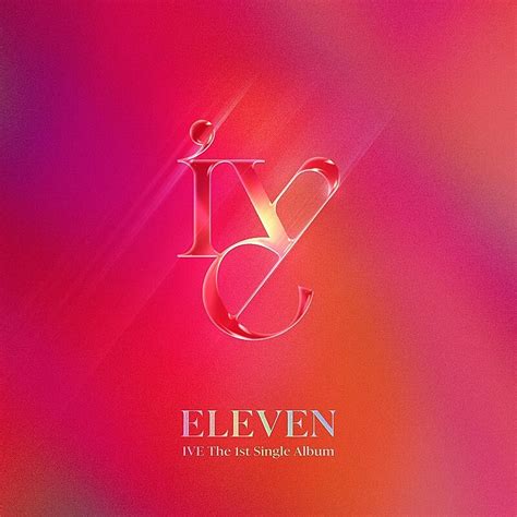 ELEVEN | DISCOGRAPHY | IVE JAPAN OFFICIAL SITE