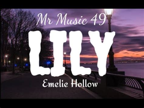 LILY - EMELIE HOLLOW | LYRICS. | - YouTube