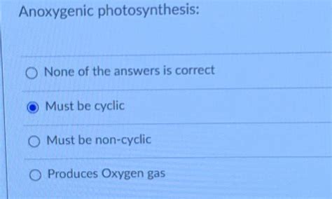 Solved Anoxygenic photosynthesis:None of the answers is | Chegg.com