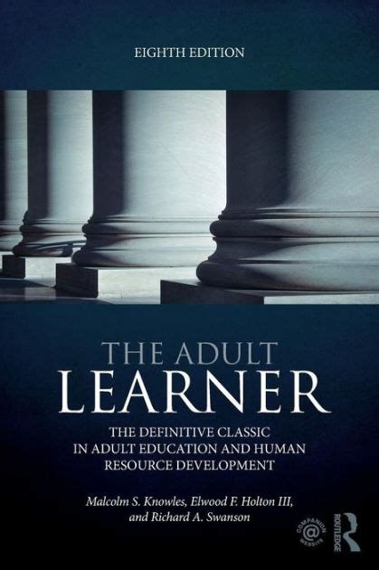 The Adult Learner: The Definitive Classic In Adult Education and Human Resource Development ...