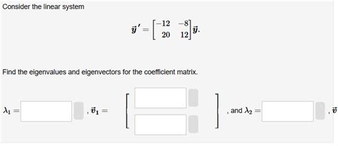 Solved Consider the linear system y′=[−1220−812]y Find the | Chegg.com