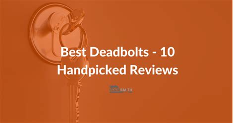 Best Deadbolts – 10 Handpicked Reviews, Guide, FAQs, More