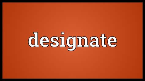 Designate Meaning - YouTube