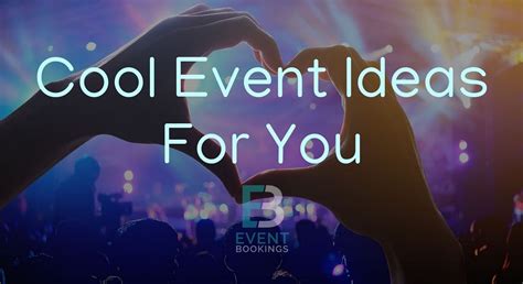 90+ Cool & Innovative Event Ideas for You | EventBookings